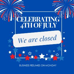 Celebrating 4th of July. We are Closed. 
